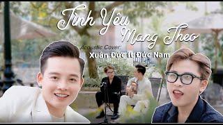 NGÀY ĐÔI TA BIỆT LY … | TÌNH YÊU MANG THEO (ACOUSTIC COVER) | XUÂN ĐỨC FT ĐỨC NAM