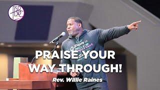 Rev. Willie Raines • Praise Your Way Through • Fellowship Bible Baptist Church