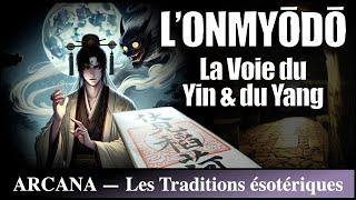 Onmyodo : la Voie du Yin et du Yang - Les Sciences Occultes