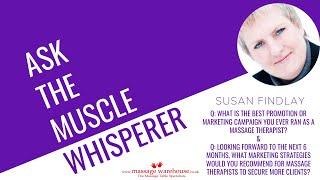 Susan Findlay & ATMW - What is the best marketing campaign you ever ran as a massage therapist?