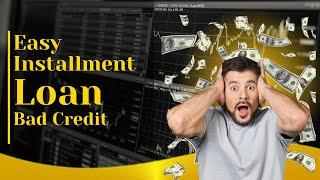 Easy Installment Loans For Bad Credit| Instant & Guaranteed Approval | 5 Best Lenders for Loan 2024