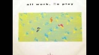 Juicy - All work, no play  - 1987