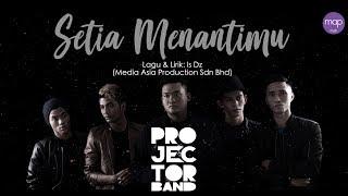 Projector Band - Setia Menantimu (Official Lirik Video)