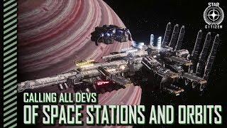 Star Citizen: Calling All Devs - Of Space Stations and Orbits