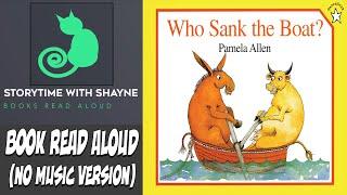 Storytime Delight: Picture Book Read Aloud | Who Sank the Boat? (Narration Only No music)