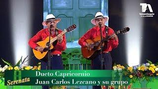 Serenata, Dueto Capricornio, Dueto Jose y Toño y Juan Carlos Lezcano y su grupo - Teleantioquia