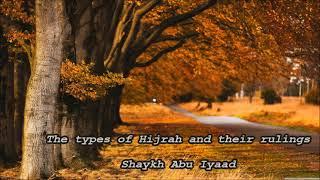 The types of Hijrah and their rulings... Abu Iyaad