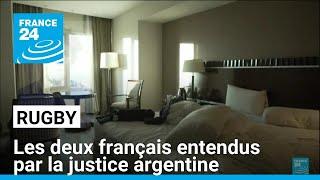 À Mendoza, les rugbymen français accusés de viol entendus par la justice argentine • FRANCE 24