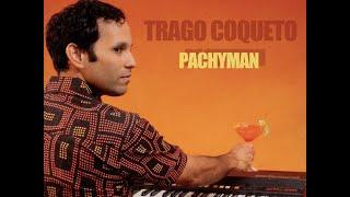 Pachyman - Trago Coqueto