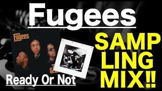 【Hip Hop   R&B  Sampling MIX】Fugees Ready Or Not