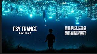 ●Hopeless Midnight [BASS BOOSTED] ●Psy Trance ●Anvy Beatz ●Trance 2023