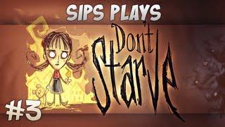 Sips Plays Don't Starve (Willow) - Part 3 - Fistful of Jam