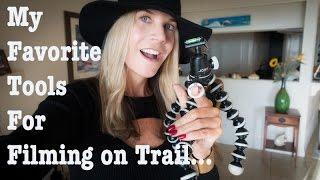 My Favorite Tools for Filming on Trail