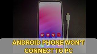 How to Fix an Android Phone That Won't Connect to a PC (Windows Laptop or Desktop)