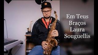 Em Teus Braços - Laura Souguellis | Tiago Ventureli ( Sax Gospel )