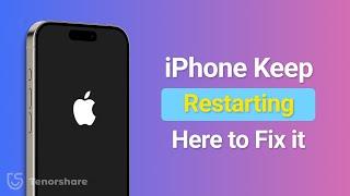 iPhone Keep Restarting? 5 Quick Ways to Fix it | No Data Loss