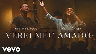 Ton Molinari - Eu Verei Meu Amado (Ao Vivo) ft. Ana Nóbrega