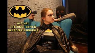 Batgirl Fan film series (S2,Ep.3): I know who you are, Batgirl (DC Comics/Superheroine/Short movie)