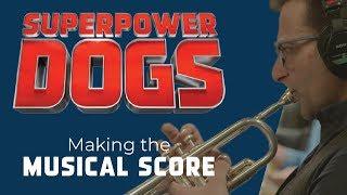 Making the musical score | Superpower Dogs