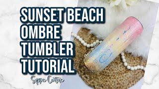 Sunset Beach Ombre Tumbler Tutorial