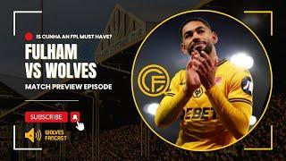 Fulham vs Wolves Match Preview ■ Is Cunha an FPL must have!?