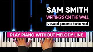 Sam Smith - Writing's On The Wall (Visual Piano Tutorial)