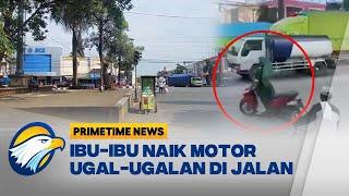 Viral! Ibu-ibu Naik Motor Ugal-ugalan di Jalan Pantura - [Primetime News]