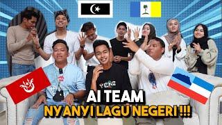 NYANYI LAGU NEGERI MASING-MASING !!! AI TEAM BERDIKIR BARAT...