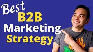 Best B2B Marketing Strategies for 2021 | What Works (from SaaS to Small Business to Enterprise)