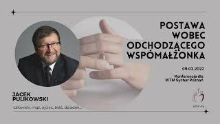 [Konferencja WTM Sychar Poznań] Postawa wobec odchodzącego współmałżonka - Jacek Pulikowski