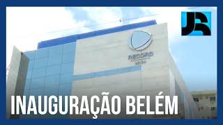 RECORD Belém inaugura prédio tecnológico para garantir programação de qualidade ao Norte