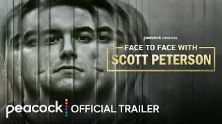 Face to Face with Scott Peterson | Official Trailer | Peacock Original