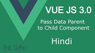 Vue JS 3 tutorial in Hindi #15 Pass Data Parent to Child Component