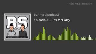 Episode 5 - Dax McCarty