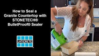 How to Seal a Granite Countertop with STONETECH® BulletProof® Sealer