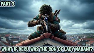 What If Deku was the son of Lady Nagant? |Part 3|