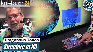 Knobcon 24: Erogenous Tones Unveils HD Version of Structure