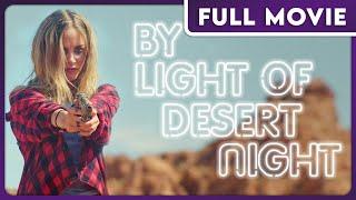 By Light of Desert Night - Thriller - Adventure - Leading Ladies - FULL MOVIE