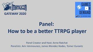 How To Be A Better TTRPG Player Panel (at Strategicon Gateway 2020)