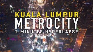 KUALA LUMPUR METROCITY HYPERLAPSE