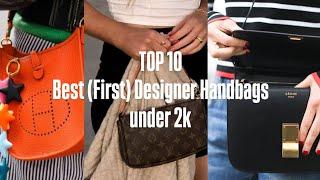 10 Best (First) Designer Bags Under $2K!