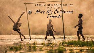 Karenni New Song 2021 "Miss My Childhood Friends" By David Lee