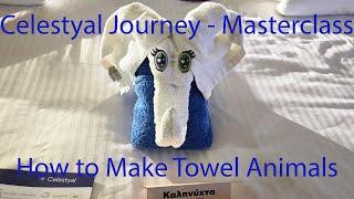 Celestyal Journey Masterclass - Towel Animals and How to Make Them