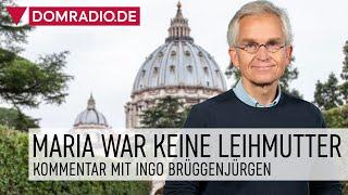 Maria war keine Leihmutter – Kommentar von Ingo Brüggenjürgen