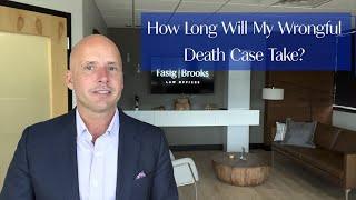 How Long Will My Wrongful Death Case Take?