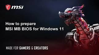 MSI® HOW-TO prepare MSI motherboard BIOS for Windows 11