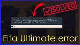 We are Sorry but there has been an error connecting to FIFA 23 Ultimate team || how to fix fifa 2023