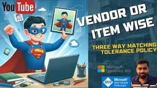 Vendor or Item wise Three Way Matching Policy in Microsoft Dynamics 365 Supply Chain