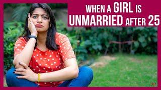 TID | When a Girl is Unmarried after 25 | Ft. Shweta Seema Sharma