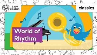 World of Rhythm + More Baby Einstein Classics | Learning Show for Toddlers | Kids Cartoons | Music